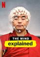 The Mind, Explained (2019) Ever wonder what's happening inside your head? From dreaming to anxiety disorders, discover how