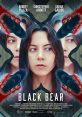 Black Bear (2020) A filmmaker at a creative impasse seeks solace from her tumultuous past at a rural retreat, only to find