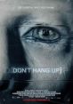 Don't Hang Up (2016) An evening of drunken prank calls becomes a nightmare for two teenagers when a stranger turns their