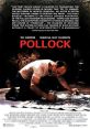 Pollock (2000) A film about the life and career of the American painter, Jackson Pollock. Cast: Jackson Pollock: Ed Harris