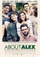 About Alex (2014) When a group of old college friends reunite over a long weekend after one of them attempts suicide, old