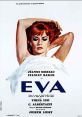 Eva (1962) A raw Welsh novelist in Venice is humiliated by a money-loving Frenchwoman who erotically ensnares him. Cast: