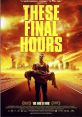 These Final Hours (2013) A self-obsessed young man makes his way to the party-to-end-all-parties on the last day on Earth,