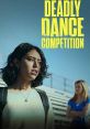 Deadly Dance Competition (2022) An online dance contest turns deadly when an unknown assailant attacks and abducts a