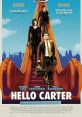 Hello Carter (2013) Down-on-his-luck Carter has recently become homeless, single and unemployed. Desperate to win back his