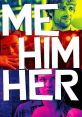 Me Him Her (2016) Vicenarian drifter Cory arrives in Los Angeles to help his semi-famous T.V. star friend Brendan take his