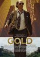 Gold (2016) Kenny Wells, a prospector desperate for a lucky break, teams up with a similarly eager geologist and sets off