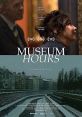 Museum Hours (2012) When a Vienna museum guard befriends an enigmatic visitor, the grand Kunsthistorisches Art Museum becomes
