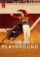 Human Playground (2022) This docuseries explores the origins and evolution of play across the globe, from age-old rituals