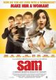 Sam (2017) An alpha New York City male is magically transformed into a beautiful girl, falls in love, and learns what it