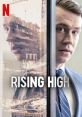 Rising High (2020) Charting the rise and fall of three corrupt real estate agents who accumulate absurd wealth in no time but