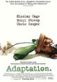 Adaptation (2002) A lovelorn screenwriter becomes desperate as he tries and fails to adapt 'The Orchid Thief' by Susan Orlean