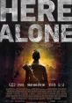 Here Alone (2016) A young woman struggles to survive on her own in the wake of a mysterious epidemic that has killed much