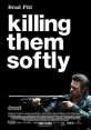 Killing Them Softly (2012) Jackie Cogan is an enforcer hired to restore order after three dumb guys rob a Mob protected