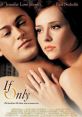 If Only (2004) It takes a tragedy to teach the young businessman Ian to put love ahead of work and open up to his ian