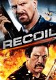 Recoil (2011) A cop turns vigilante after his family is murdered, exacting vengeance on the killers - and then on all