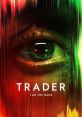 Trader (2022) When a manipulative sociopath discovers her passion for stock market trading, she sets out to conquer the