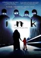 Ink (2009) A mysterious creature, known as Ink, steals a child's soul in hopes of using it as a bargaining chip to join the