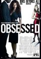 Obsessed (2009) A successful asset manager, who has just received a huge promotion, is blissfully happy in his career and