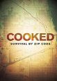 Cooked: Survival by Zip Code (2019) A life and death story about extreme heat, the politics of "disaster" and survival by zip