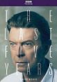 David Bowie: The Last Five Years (2017) A documentary about David Bowie's final two albums "The Next Day" (2013) and