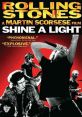 Shine a Light (2008) A career-spanning documentary on The Rolling Stones, with concert footage from their "A Bigger Bang"