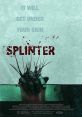 Splinter (2008) Trapped in an isolated gas station by a voracious Splinter parasite that transforms its still-living