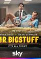 Mr. Bigstuff (2024) Mr Bigstuff follows two estranged brothers; Glen (Sampson), a nervy perfectionist and carpet salesman