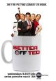 Better Off Ted (2009) In an amoral science-based company, a manager tries to keep control of his scientists while being