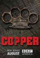 Copper (2012) In the 1860s, an Irish-American Civil War veteran joins the New York City police force. Cast: Detective Kevin