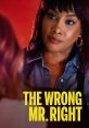 The Wrong Mr. Right (2021) Jessica returns home after college to find that her single mother, Tracy's new boyfriend, Paul, is
