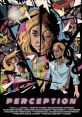 Perception (2018) A chance encounter becomes a dangerous obsession when a mysterious small-time psychic offers a successful
