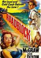 Roadblock (1951) Honest LA insurance detective Joe Peters becomes corrupt after falling in love with sensual gold-digger