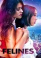 Felines (2023) When Max meets the mysterious and seductive Lily, she instantly falls head over heels in love. But Max soon