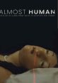 Almost Human (2019) The award winning Danish director, Jeppe Rønde has invited 10 of the world's foremost scientists - and