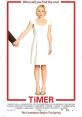 Timer (2009) If a clock could count down to the moment you meet your soul mate, would you want to know? Cast: Oona O'Leary: