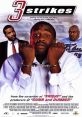 3 Strikes (2000) Rob has 2 strikes and 3 strikes now means 25 to life. Leaving prison, he's picked up in a stolen car later