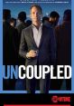 Uncoupled (2022) Michael's life seemed perfect until his long-time partner blindsided him after 17 years. He must confront