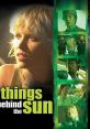 Things Behind the Sun (2001) A young journalist's dark memories are awakened when he goes to interview a female rock singer,