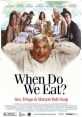When Do We Eat? (2005) A family's Passover gets screwy after the patriarch unknowingly ingests a hit of Ecstasy. Cast: Ira