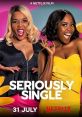 Seriously Single (2020) Dineo is the definition of serial monogamist. She dates to fall in love; she falls in love to get