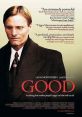 Good (2008) John Halder, a German literature professor in the 1930s, is initially reluctant to accept the ideas of the Nazi