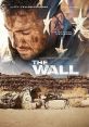 The Wall (2017) Two American Soldiers are trapped by a lethal sniper, with only an unsteady wall between them. Cast: Isaac: