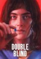 Double Blind (2024) After an experimental drug trial goes awry, the test subjects face a terrifying side effect: if you