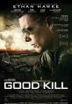Good Kill (2014) A family man begins to question the ethics of his job as a drone pilot. Cast: The Woman: Fatima El