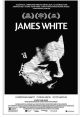 James White (2015) James, a twenty-something New Yorker, struggles to take control of his self-destructive behavior in the