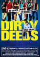 Dirty Deeds (2005) A high school has a tradition of dirty deeds the night before homecoming (if there's any volunteer) where,