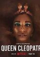 Queen Cleopatra (2023) Netflix docudrama about Queen Cleopatra of Egypt of the Ptolemaic lineage from Macedonia, Greece, that