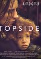 Topside (2022) Deep in the underbelly of New York City, a five year-old girl and her mother live among a community that has