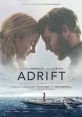 Adrift (2018) A true story of survival, as a young couple's chance encounter leads them first to love, and then on the